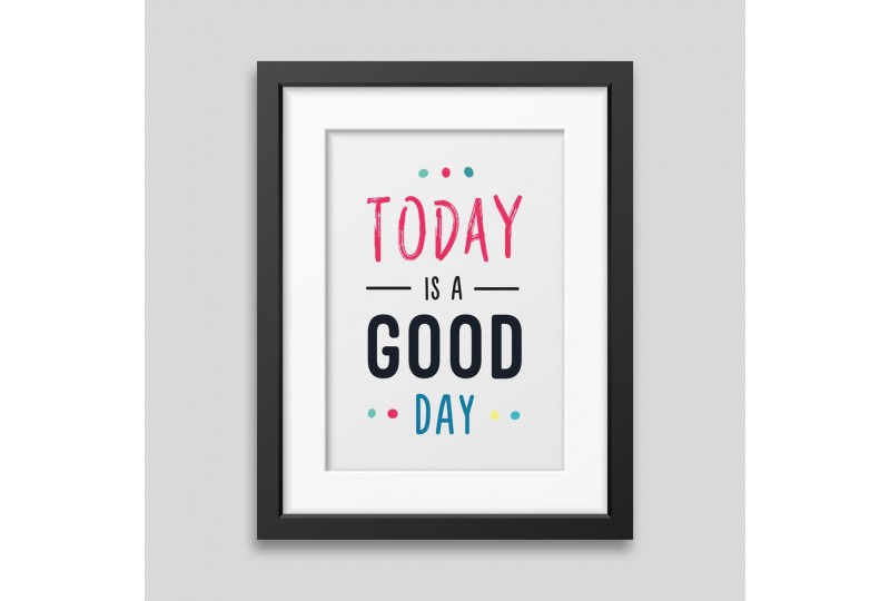 Today is a good day Framed poster